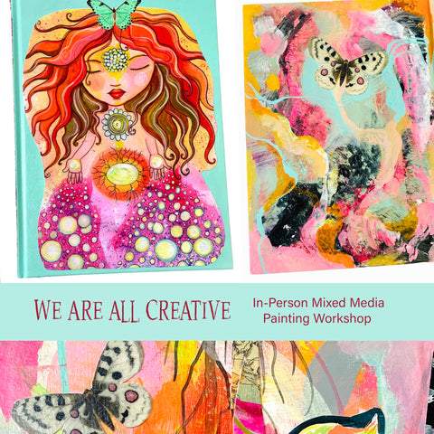 WE ARE ALL CREATIVE, In-Person Mixed Media Painting Workshop
