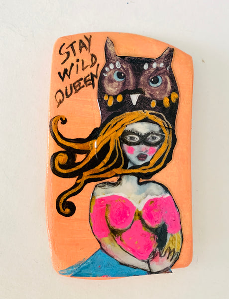 Stay Wild Queen Magnet (Copy)