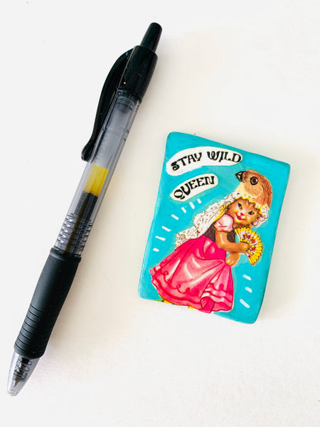 Stay Wild Queen Magnet