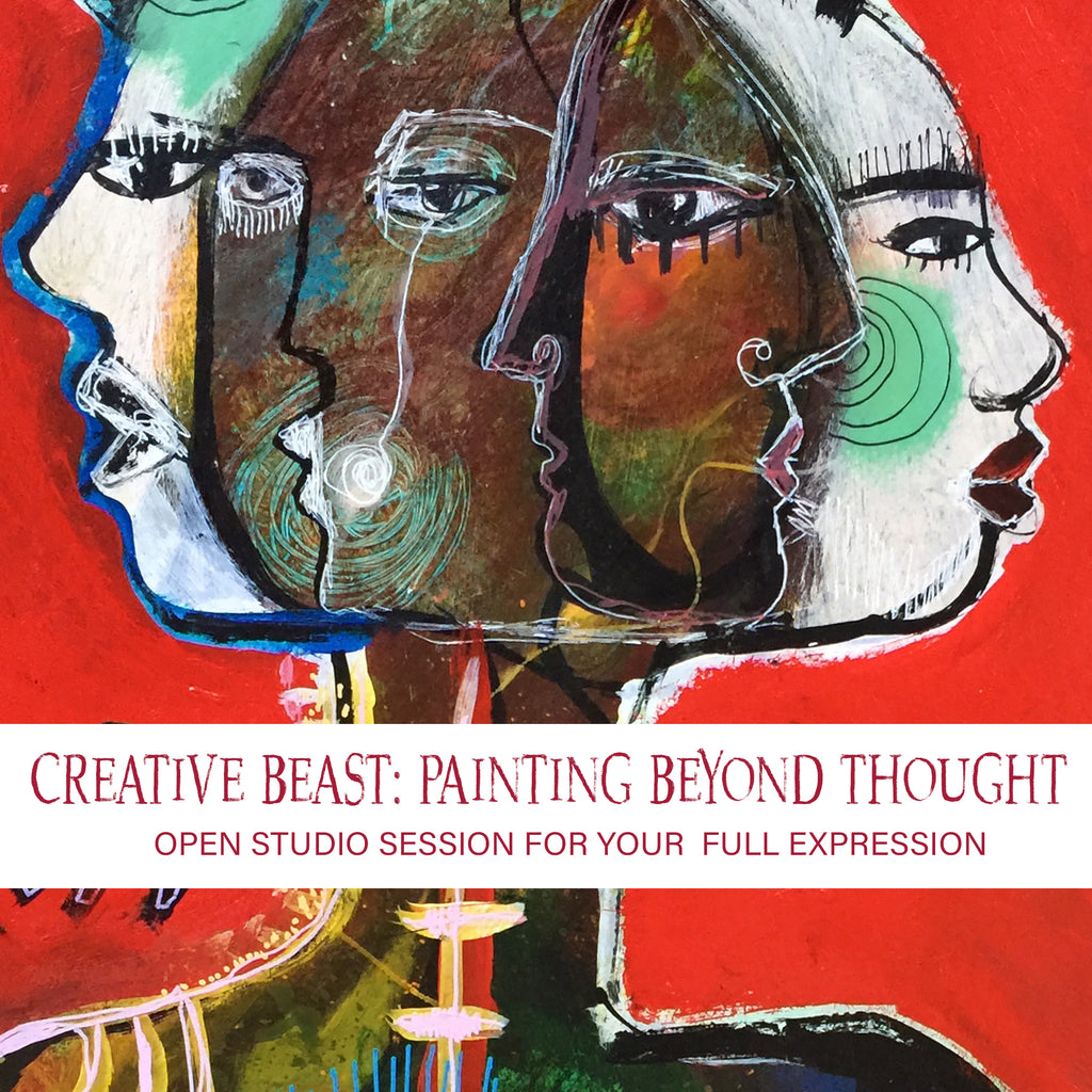 Thurs. Feb 27 OPEN STUDIO SESSION Creative Beast: Painting Beyond Thought.